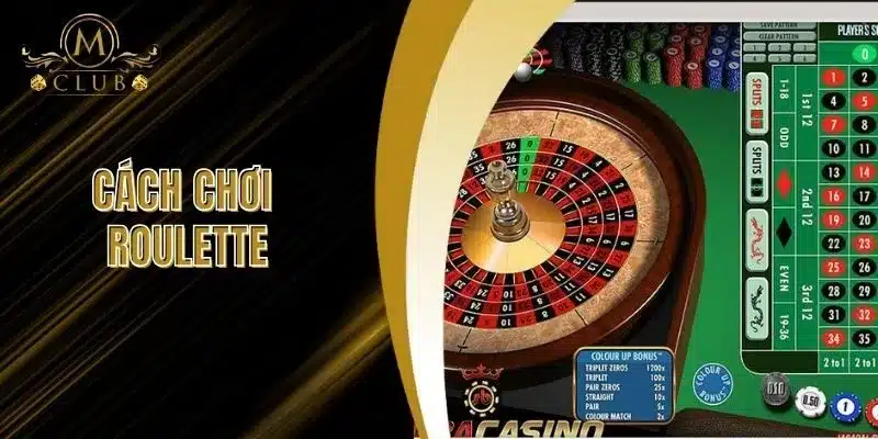 Cách Chơi Roulette Hiệu Quả Và Tối Ưu Tại MCLUB