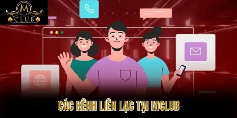 Các Kênh Liên Lạc Tại MClub