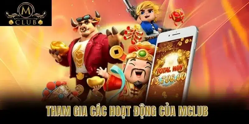 Tham Gia Các Hoạt Động Của MClub